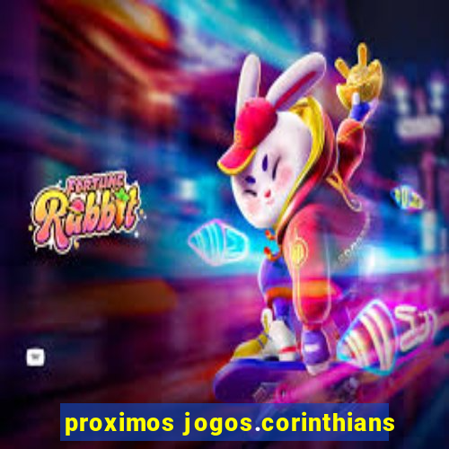 proximos jogos.corinthians